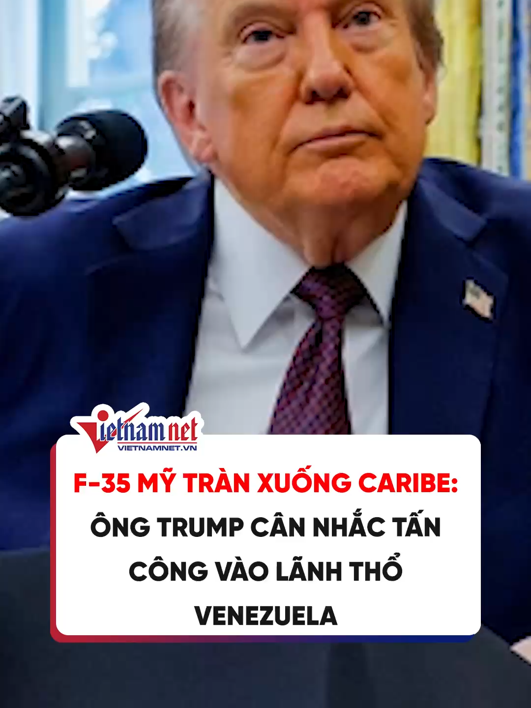 F-35 Mỹ tràn xuống Caribe- Ông Trump cân nhắc tấn công vào lãnh thổ Venezuela #news #vietnamnet