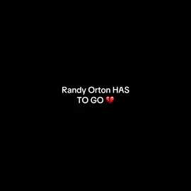 He has to go 💔 #fyp #foryo #WWE #randyorton #fypppppppppppppp @WWE 