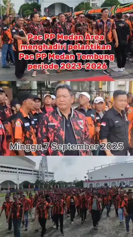 Minggu, 07 September 2025. PAC PP Kecamatan Medan Area Menghadiri Pelantikan PAC PP Kecamatan Medan Tembung Periode 2023-2026. SEKALI LAYAR TERKEMBANG, SURUT KITA BERPANTANG  PANCASILA !!! ABADI !!!