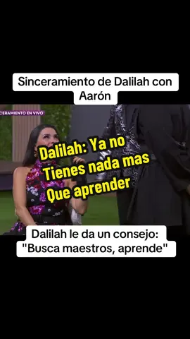 Sinceramiento de Dalilah con Aarón. 