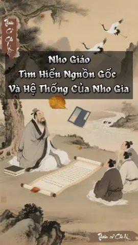 Nho Giáo: Tìm Hiểu Nguồn Gốc & Hệ Thống Đạo Lý Uyên Thâm Trong Nho Gia ! #ThienCoChiLy #khongtu  #TrietLy #CoNhanDay #nhogiao 