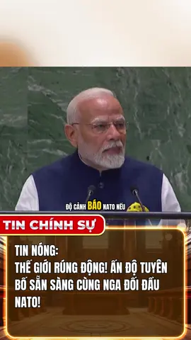 TIN NÓNG: THẾ GIỚI CHẤN ĐÔNG! ẤN ĐỘ TUYÊN BỐ SẴN SÀNG CÙNG NGA ĐỐI ĐẦU NATO! #tinnong #tiktoknews #tintuc24h #tinchiensu #tinchinhsu 