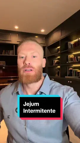 Jejum Intermitente  Como fazer adequadamente ? 
