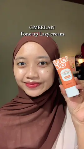 Rekomendasi tone up cream buat kamu 🫶🏻 #toneup #toneupcream #gmeelan #gmeelanlazycream 