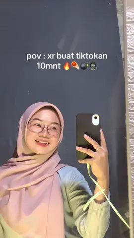 xr kalau buat tiktokan 10 mnt aja udah kek mau meledak💣🔥