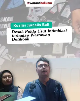 Koalisi Jurnalis Bali Desak Polda Usut Intimidasi terhadap Wartawan Detikbali #jurnalisbali #polda #intimidasi #wartawan 