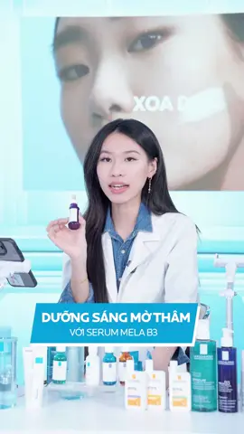 Dưỡng sáng mờ thâm, giúp da đều màu với serum Mela B3 #larocheposay #sieusale99 #melab3 #duongsangmotham 