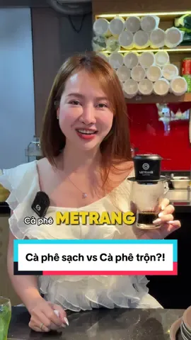 Mọi người có phân biệt được Cà phê sạch và Cà phê trộn không, comment cho mình biết với nha!  #metrang #xuhuong #caphe #ăncungtiktok #uongcungtiktok 