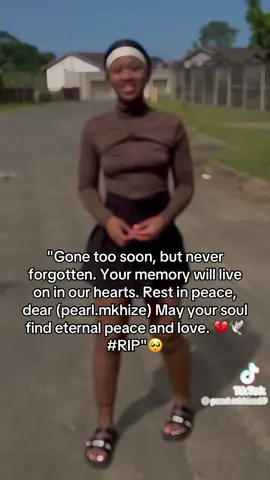 #i was her biggest fan #@pearl mkhize#but good bye 🙋‍♂️ I swear my dream was to see you but know there is no change#famousrelativecheck🙏🙏🙏🔥🔥 #multiaversoepisodeisekaicapcut 