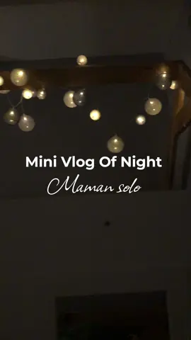 Mini Vlog Of night dans la vie d’une maman solo 🤍 ________ #minivlog #simplicité #mamansolo #viesaine #tiktokshop 