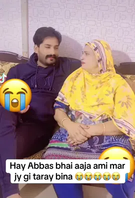 Ami ak raat nai soi tary bina aajaa Abbas ….. yah Allah sab khawab bana dy hmara bhai dy jaaa 😭😭😭😭😭