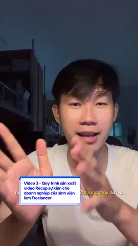 Quy trình sản xuất video recap sự kiện cho doanh nghiệp từ A đến Ă của 1 sinh viên làm Freelancer sẽ như thế nào?📸 #videoeditor #freelancer #sinhvien #sinhvienlamtruyenthon #xuhuong 