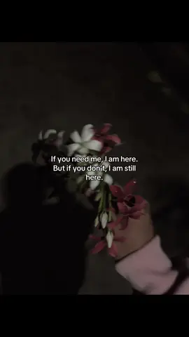 “If you need me, I am here. But if you don’t, I am still here. #TrueLove #respect #lovelessons #fyppppppppppppppppppppppp #foryoupage 