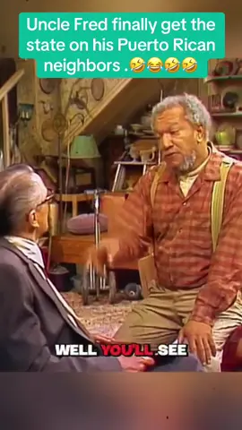 Uncle Fred finally get the state on his Puerto Rican neighbors .🤣😂🤣🤣#sanfordandson #LanguageLearning #highlights #pastortiktok #usa_tiktok 