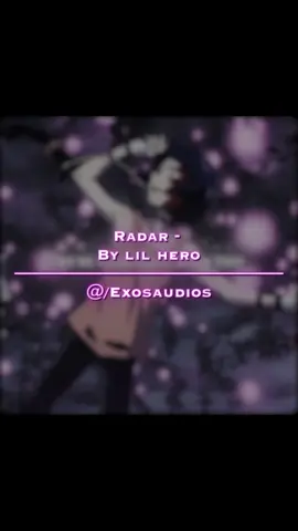 Radar - By Lil Hero  ————————————— [ og edit ;  @𝒮hay ✧ / requested by ; @anthony ] ————————————— [ #dissaudios #editaudios #fyp #audios #aestheticaudios ] ————————————— [ diss edit, edit audios, diss edit audios, audios, Uraraka edit, Ochaco Uraraka , mha, mha edit, fyp, fypviral, lil hero, lil hero  audios, lil hero editing audios, audios to edit to, exosaudios ]