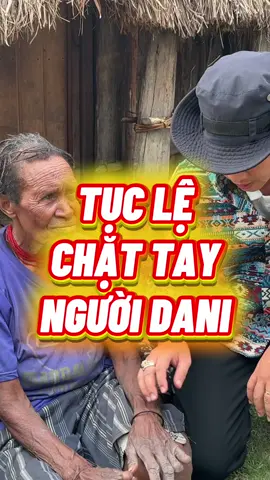 Tục lệ Chặt Ngón Tay của người Dani