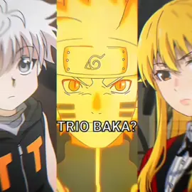 Trio Baka siapa yg paling keren #narutouzumaki#killua#marysaotome#videoshortsviraltiktokanime 