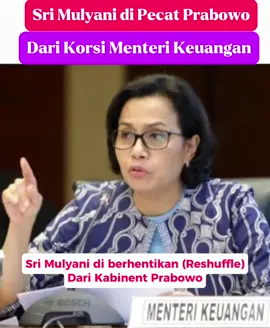 Sri Mulyani di Pecat Prabowo Dari Korsi Menteri Keuangan Gimana tanggapan anda??? 😭😭😭