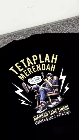 TETAPLAH MERENDAH BIARKAN YANG TINGGI USAHA & DOA KITA SAJA..🤲  #kaos  #kaoskatakata  #kaosviral  #kaoskeren  #kaosdistro 