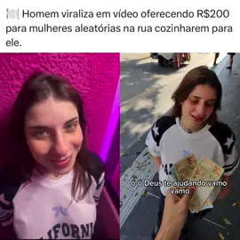 🍽️ Homem viraliza em vídeo oferecendo R$200 para mulheres aleatórias na rua cozinharem para ele.