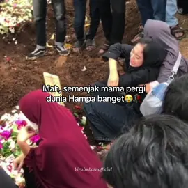 Mah, semenjak mama pergi dunia Hampa banget😭🥀 #mama #sedih #anak  #mamameninggal #ibu 