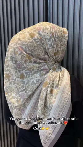 Motif cantik ini ada yang belum kebagian? Yuk join live dan co sekarang‼️#fypシ゚ #masukberandatiktok #promoguncang99 #hanami #hijabviral 