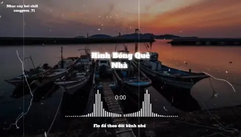 Hình Bóng Quê Nhà #nhaclofichill #lyrics #nghenhacmoingay #sangpvm_71 #speedsongs 