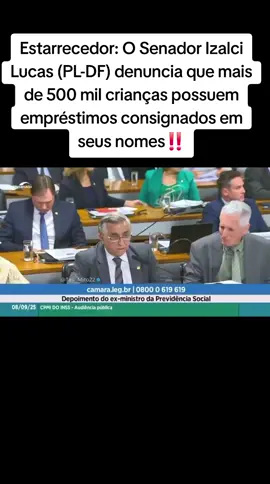 Estarrecedor: O Senador Izalci Lucas (PL-DF) denuncia que mais de 500 mil crianças possuem empréstimos consignados em seus nomes￼
