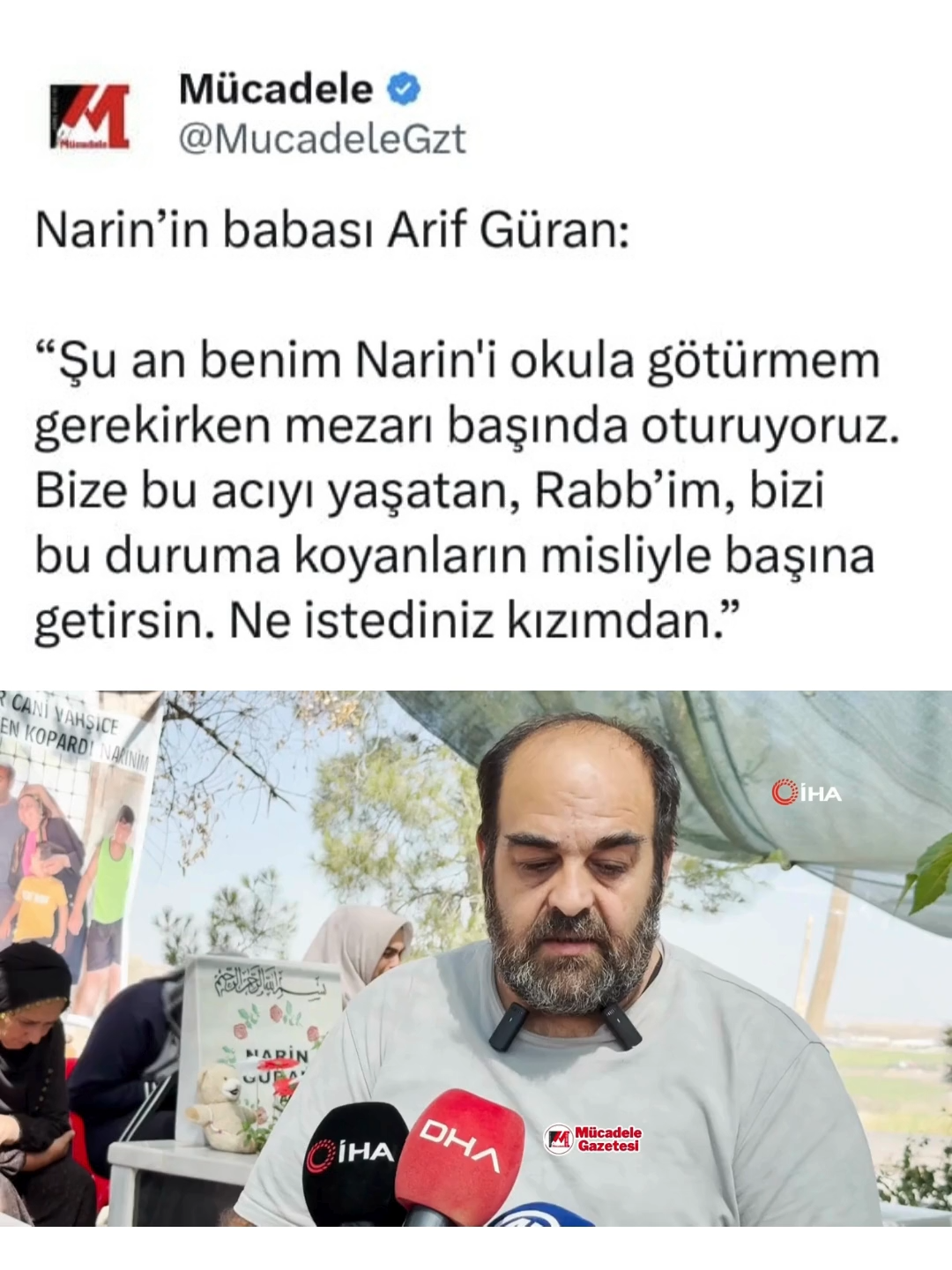 Narin’in babası Arif Güran:  “Şu an benim Narin'i okula götürmem gerekirken mezarı başında oturuyoruz.