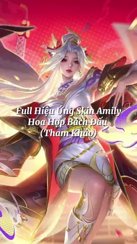 Full Hiệu Ứng Skin Hoa Hợp Bách Đấu Amily (Tham Khảo) #tiktokgiaitri #viral #xuhuong #lienquanmobile #capcut 