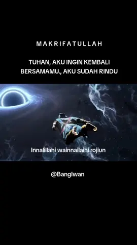 #innalillahiwainnailaihirojiun  #Sesungguhnya kami adalah milik Allah dan sesungguhnya hanya kepada-Nya kami akan kembali #makrifatullah 