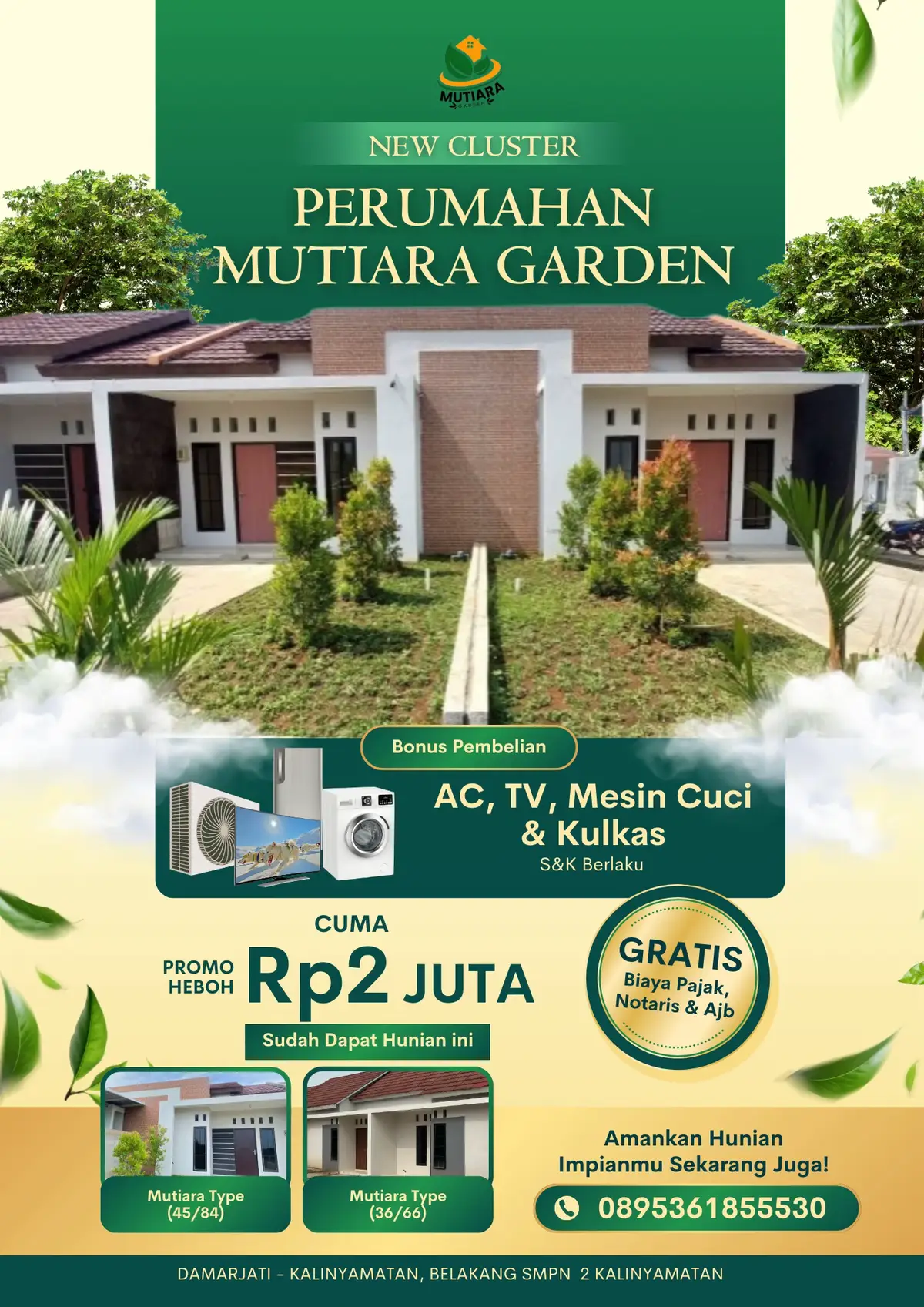 Dapatkan Penawaran Terbaik Dari Perumahan MUTIARA GARDEN Ready Type 45/84 - Hanya 2jt  Ready Type 36/66 - Hanya 2jt  Free Biaya Pajak Free Biaya Notaris & Ajb Free Balik Nama Sertivikat Free DP (0 rupiah) Free AC/TV/Mesin cuci&Kulakas (khusus bulan ini) Info pemesanan atau informasi lebih lanjut hubungi kami: 0895361855530