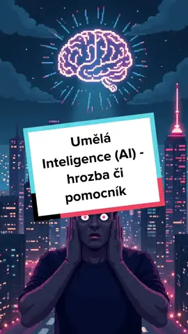 AI - hrozná nebo pomocník #ai #hrozba #zajimavosti 