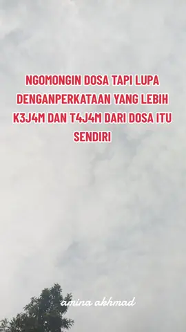#NGOMONGIN DOSA TAPI LUPA DENGANPERKATAAN YANG LEBIH K3J4M DAN T4J4M DARI DOSA ITU SENDIRI