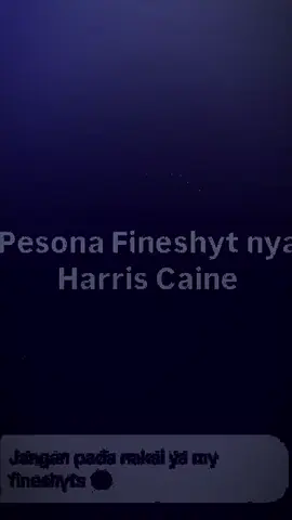 nakal? sejak kapan aku nakal #cainemates  #harriscaine  #harriscaine⛓️  #fyp #CapCut 