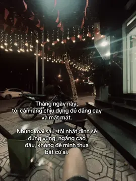 Tháng ngày này,  tôi cắn răng chịu đựng đủ đắng cay và mất mát.  Nhưng mai sau, tôi nhất định sẽ đứng vững, ngẩng cao đầu, không để mình thua bất cứ ai.#xuhuongtiktok 