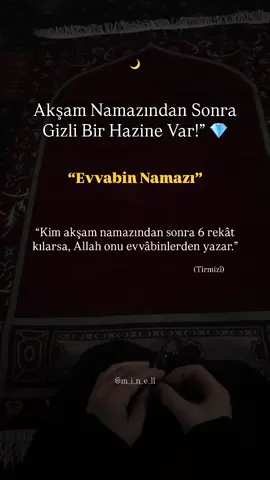 ⏰ Ne zaman? 🔹 Akşamdan sonra, yatsıya kadar 🕌 Kaç rekât? 🔹 2 – 6 rekât (en faziletlisi 6) 🌿 Fazileti? 🔹 Günahların affına vesile olur 🔹 Allah’a yönelen kullardan olmayı sağlar “Kim akşam namazından sonra 6 rekât kılarsa, Allah onu evvâbinlerden yazar.” (Tirmizî) . . . #islam #evvabin #namaz