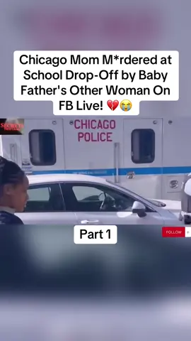 Chicago Mom M*rdered at School Drop-Off by Baby Father's Other Woman On FB Live! - Part 1#crime #truecrime #scary #fyp #foryou 
