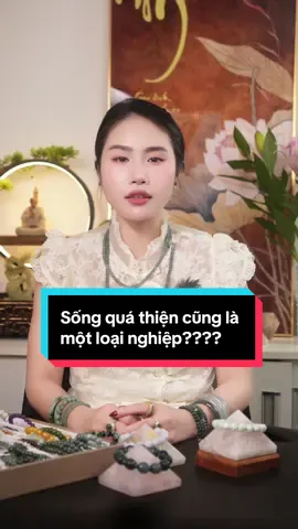 Sống quá thiện cũng là một loại nghiệp???? #phongthuyvuongngoclam #vuongngoclam #phongthuynangluong #ngocdaquyvuongngoclam #tulam 