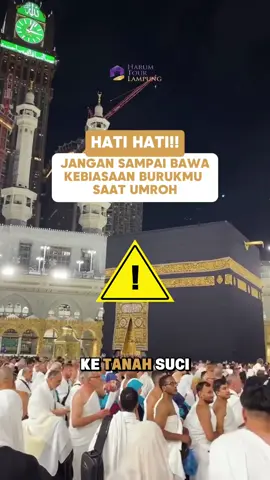 Jauh jauh ke Makkah malah yang dibawa kebiasaan buruk🥺 Jangan sampai yaa Jamaah #tipsumrah #umrah2025 #umrah2025🕋❤️ #travelumrah 