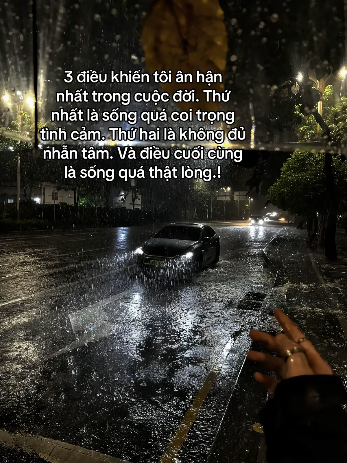 3 điều khiến tôi ân hận nhất trong cuộc đời. Thứ nhất là sống quá coi trọng tình cảm. Thứ hai là không đủ nhẫn tâm. Và điều cuối cùng là sống quá thật lòng.! #tamtrang #cuocsong #sttdoi 