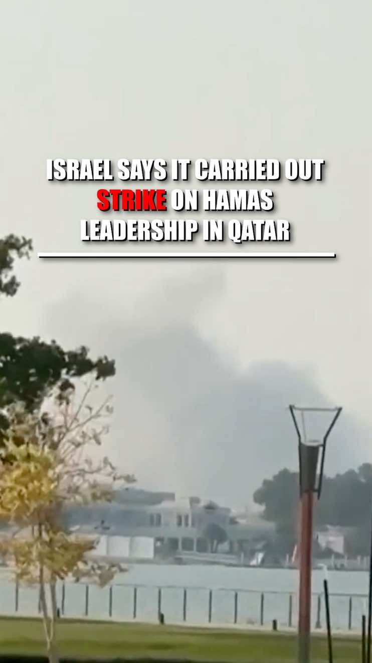BREAKING: Israel says it carried out strikes targeting Hamas leadership in Qatar.