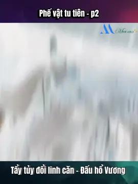 Phế vật tu tiên nhưng lại khiến ai cũng phải kinh ngạc tập 2 (còn tiếp) ở phần cml 