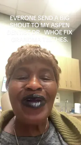 EVERYONE PLEASE SEND A BIG SHOUTOUT TO GRANDMA ASPEN DENTAL DR. AND WORKERS WHO FIXED MY PROBLEMS TODAY#GRANDMA 