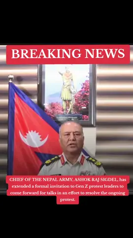 🚨 BREAKING NEWS प्रधान सेनापति अशोक राज सिग्देलले जारी आन्दोलनलाई सम्बोधन गर्दै GEN Z प्रतिनिधिहरूलाई वार्ताका लागि औपचारिक निमन्त्रणा गर्नुभएको छ। CHIEF OF THE NEPAL ARMY, ASHOK RAJ SIGDEL, has extended a formal invitation to Gen Z protest leaders to come forward for talks in an effort to resolve the ongoing  #nepalarmy #peacetalks #corruption #fyppppppppppppppppppppppp 