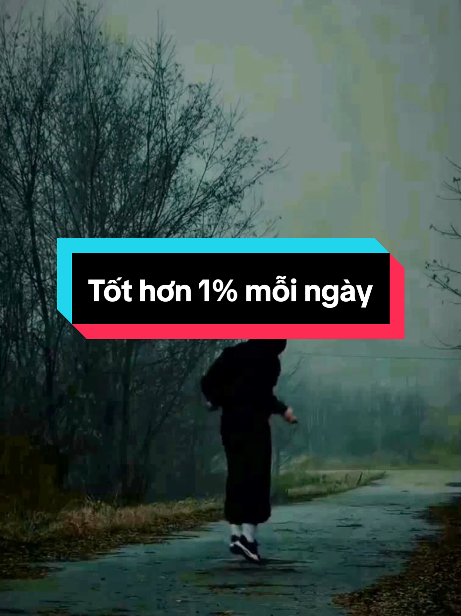 Muốn thay đổi cuộc đời chỉ cần mỗi ngày tốt hơn 1% #cuocsong #phattrienbanthan #gaplaichinhminh #postcard #dongluc 