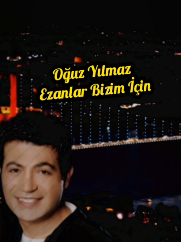 Oğuz Yılmaz Ezanlar Bizim İçin #oğuzyılmaz #ezanlarbizimiçin #damarşarkılar #hakanlikee #duygusalvideolar @TikTok @TikTok Türkiye @hakan🔹️(yedekHesap)🔹️ @Hakan_yedek2 