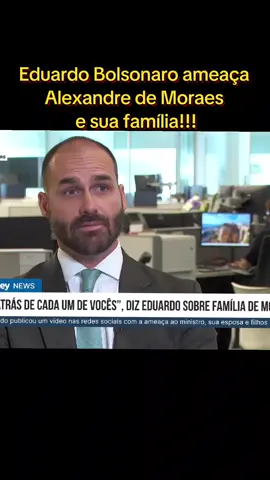 Eduardo Bolsonaro se exalta e ameaça o ministro Alexandre de Moraes e seus familiares!!! #politica #noticias #bolsonaro #brasil #brasil 