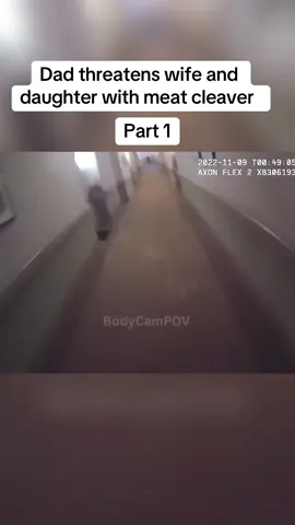 Man threatens wife and daughter with meat cleaver Part 1 | Follow for Part 2 #BodyCam #PoliceCam #CaughtOnCamera #viralvideo #fyp #Police #Cops 