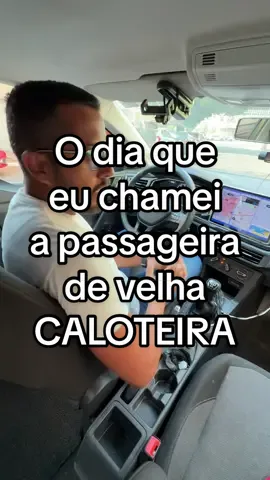 O dia que eu perdi a paciência e chamei o passageiro de velha caloteira